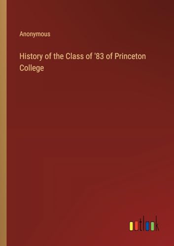 History of the Class of '83 of Princeton College
