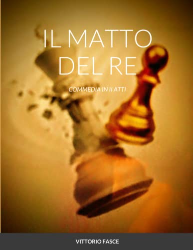 IL MATTO DEL RE: COMMEDIA IN II ATTI