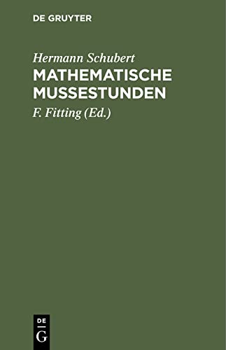 Mathematische Mußestunden: Eine Sammlung von Geduldspielen, Kunststücken und Unterhaltungsaufgaben mathematischer Natur