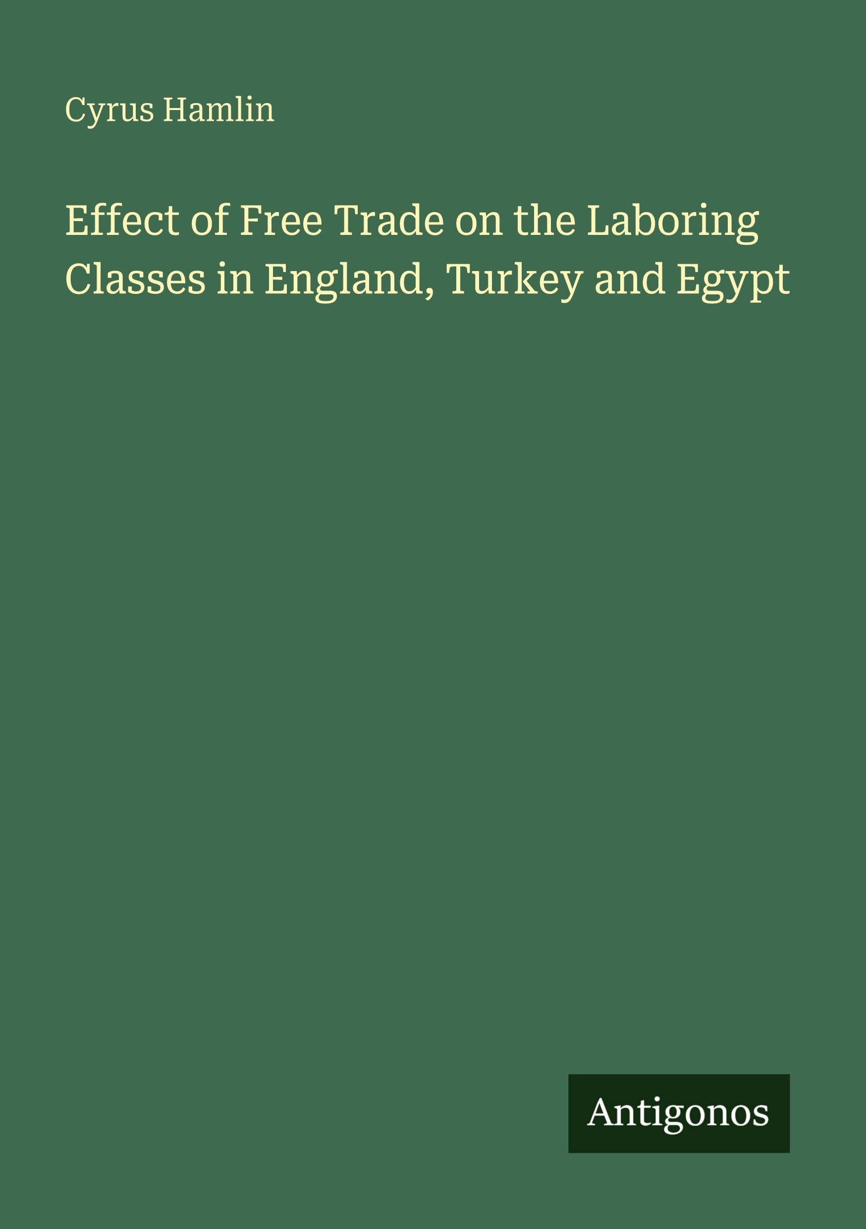 Effect of Free Trade on the Laboring Classes in England, Turkey and Egypt