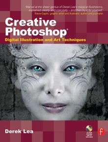 Creative Photoshop: Digital Illustration and Art Techniques, Covering Photoshop Cs3: Digital Illustration and Art Techniques (Digital Workflow)