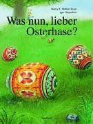 Was nun, lieber Osterhase?
