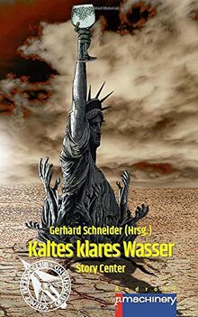 KALTES KLARES WASSER: Story Center (AndroSF / Die SF-Reihe für den Science Fiction Club Deutschland e.V. (SFCD))