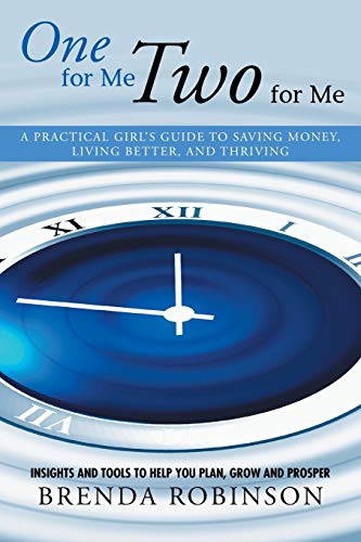 One for Me, Two for Me: A Practical Girl's Guide to Saving Money, Living Better, and Thriving