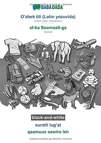 BABADADA black-and-white, O'zbek tili (Lotin yozuvida) - af-ka Soomaali-ga, suratli lug¿at - qaamuus sawiro leh: Uzbek (latin characters) - Somali, visual dictionary