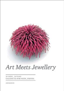Art Meets Jewellery: 20 Jahre Galerie Slavik Wien