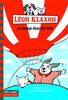 Léon Klaxon, 3 : Le voyage dans les airs (Folio Cadet - Premiers Romans)
