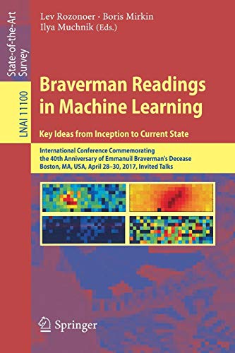 Braverman Readings in Machine Learning. Key Ideas from Inception to Current State (Lecture Notes in Computer Science, Band 11100)