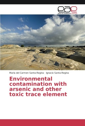 Environmental contamination with arsenic and other toxic trace element