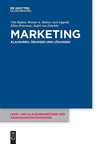 Marketing: Klausuren, Übungen und Lösungen (Lehr- und Klausurenbücher der angewandten Ökonomik, 9)