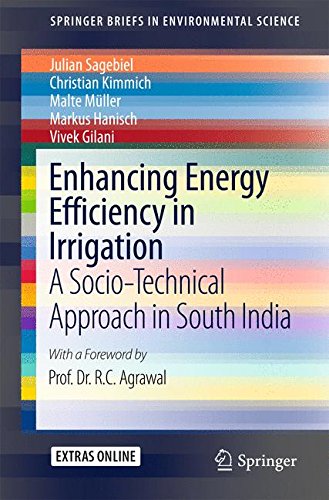 Enhancing Energy Efficiency in Irrigation: A Socio-Technical Approach in South India (SpringerBriefs in Environmental Science)