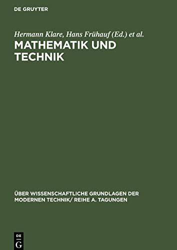 Mathematik und Technik: Vorträge, gehalten auf der Konferenz der Forschungsgemeinschaftder Deutschen Akademie der Wissenschaften zu Berlin am 8. und 9.12.1961 in Berlin-Adlershof