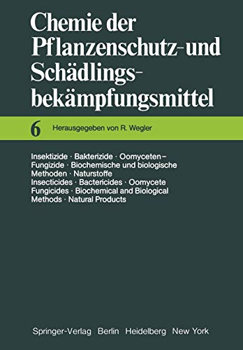 Insektizide · Bakterizide · Oomyceten-Fungizide / Biochemische und Biologische Methoden · Naturstoffe / Insecticides · Bactericides · Oomycete ... und Schädlingsbekämpfungsmittel, Band 6)
