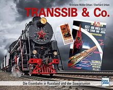 Transsib & Co.: Die Eisenbahn in Russland und der Sowjetunion