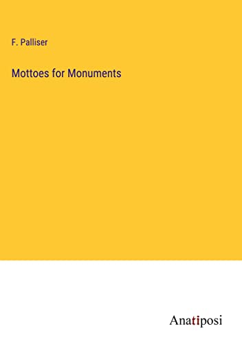 Mottoes for Monuments