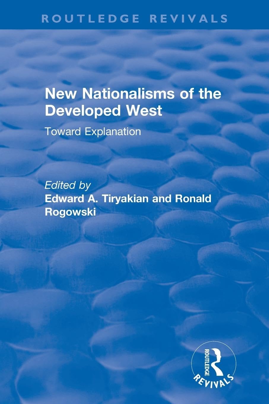 New Nationalisms of the Developed West: Toward Explanation (Routledge Revivals)