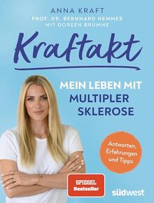 Kraftakt: Mein Leben mit Multipler Sklerose: Fragen, Antworten, Erfahrungen und Tipps zu der chronischen Krankheit