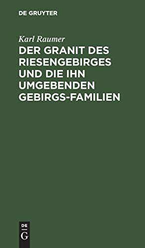 Der Granit des Riesengebirges und die ihn umgebenden Gebirgs-Familien: Eine geognostische Skizze