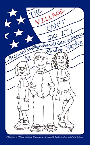 The Village Can'T Do It !: . . .Because The Village Does Not Exist In America