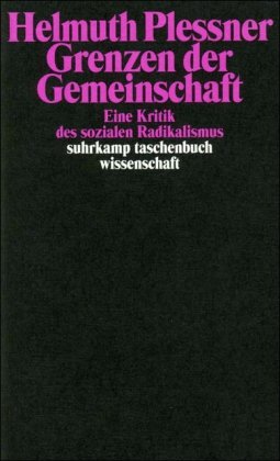 Helmuth Plessner Grenzen Der Gemeinschaft, Eine Kritik Des Sozialen Radikalismus (suhrkamp Taschenbuch Wissenschaft)