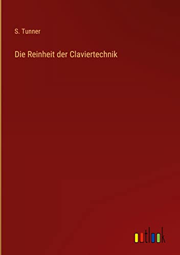 Die Reinheit der Claviertechnik