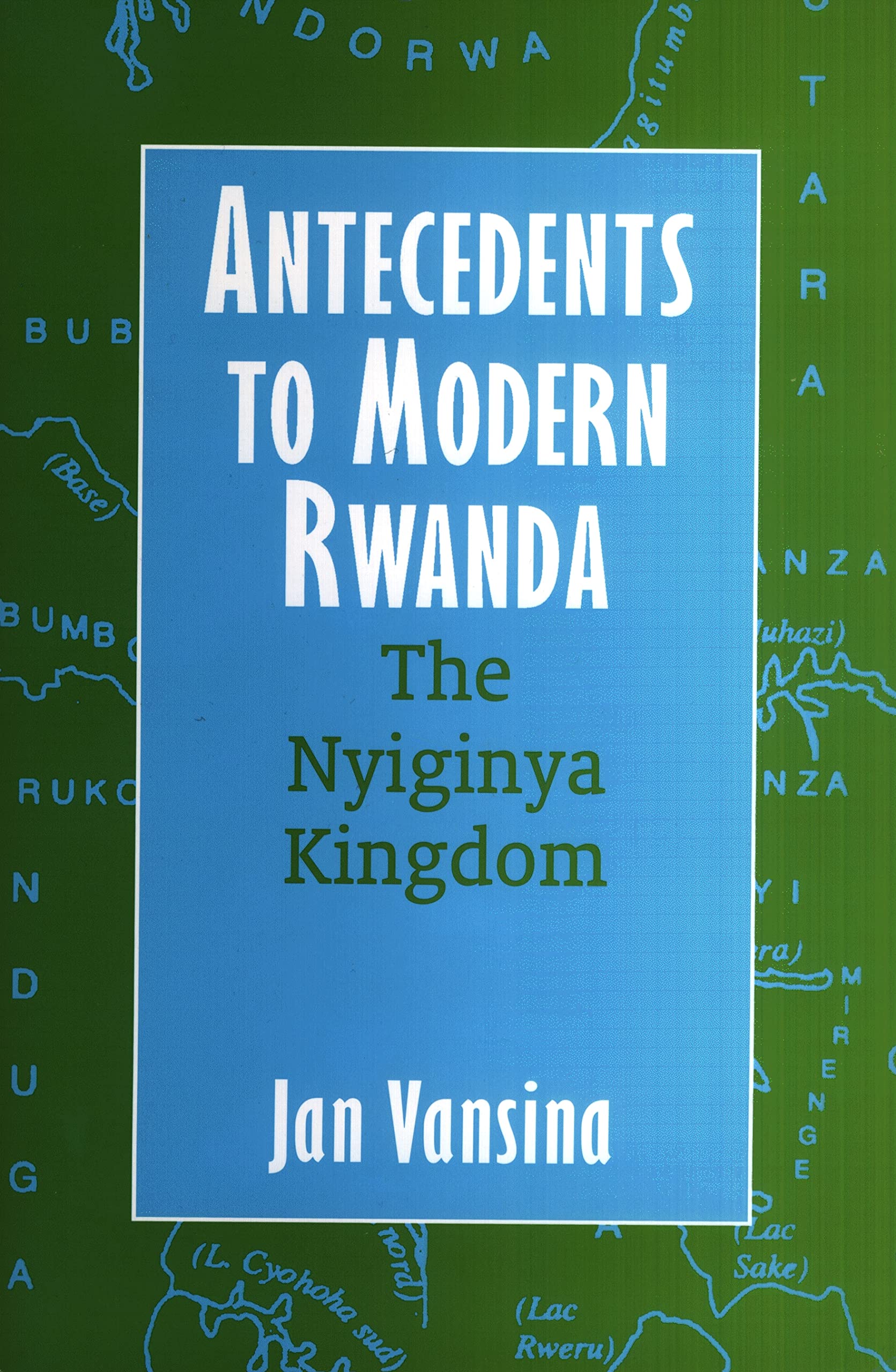 Antecedents to Modern Rwanda: The Nyiginya Kingdom