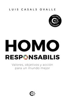 Homo responsabilis: Valores, objetivos y acción para un mundo mejor (Talento)