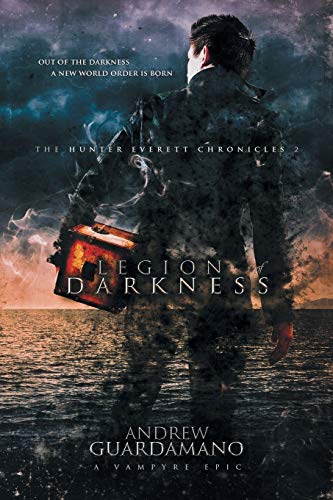 Legion of Darkness: The Hunter Everett Chronicles II