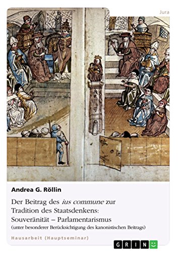 Der Beitrag des ius commune zur Tradition des Staatsdenkens: Souveränität - Parlamentarismus: (unter besonderer Berücksichtigung des kanonistischen Beitrags)