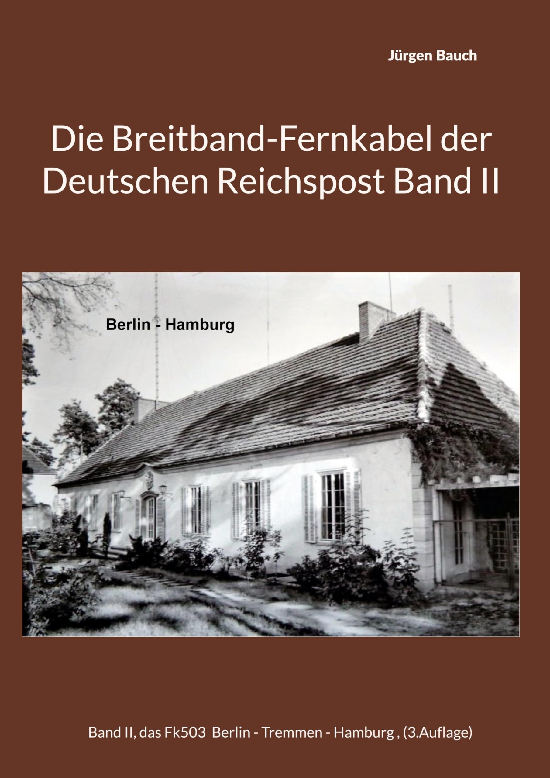 Die Breitband-Fernkabel der Deutschen Reichspost Band II