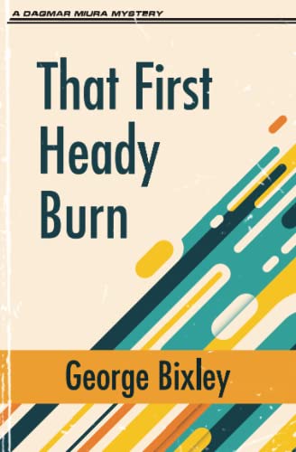 That First Heady Burn (The Slater Ibanez Books, Band 1)
