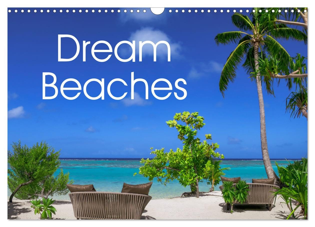 Dream Beaches worldwide (Wall Calendar 2026 DIN A3 landscape), CALVENDO 12 Month Wall Calendar: A journey to the most beautiful beaches all over the globe