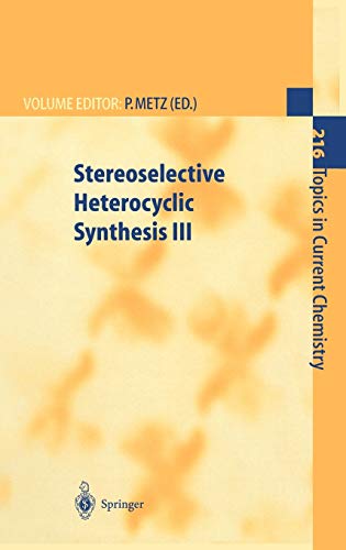 Stereoselective Heterocyclic Synthesis III (Topics in Current Chemistry, 216, Band 216)