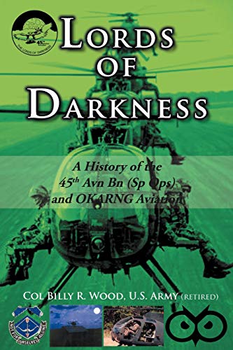 Lords Of Darkness: A History Of The 45Th Avn Bn (Sp Ops) And Okarng Aviation
