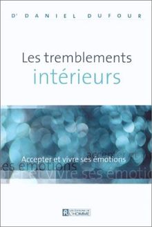 Les tremblements intérieurs : Accepter et vivre ses émotions