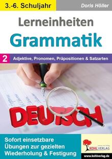 Lerneinheiten Grammatik / Band 2: Adjektive, Pronomen, Präpositionen & Satzarten: Sofort einsetzbare Übungen zur gezielten Wiederholung & Festigung