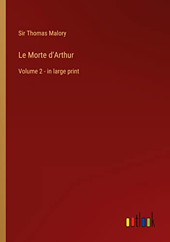 Le Morte d'Arthur: Volume 2 - in large print