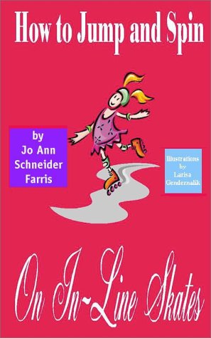 Schneider Farris, Jo Ann How To Jump And Spin On In-Line Skates