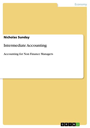 Intermediate Accounting: Accounting for Non Finance Managers