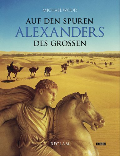 Auf den Spuren Alexanders des Großen. Eine Reise von ...