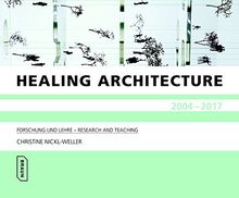 Healing Architecture 2004-2017: Forschung und Lehre