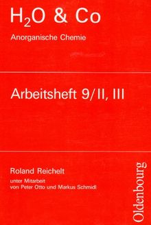 H2O u. Co. Anorganische Chemie. Arbeitsheft 9/II, III: Chemie für Realschulen in Bayern