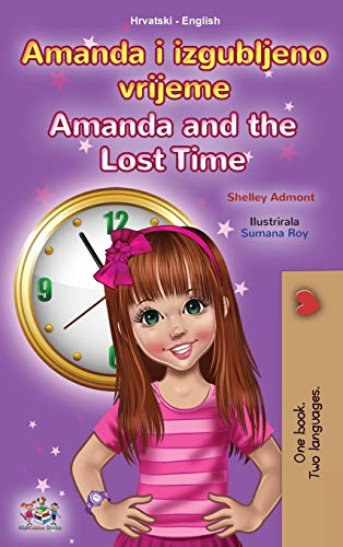 Amanda and the Lost Time (Croatian English Bilingual Children's Book) (Croatian English Bilingual Collection)