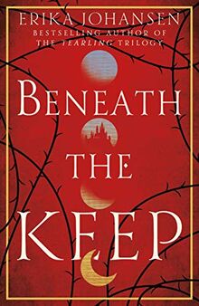 Beneath the Keep: A Novel of the Tearling