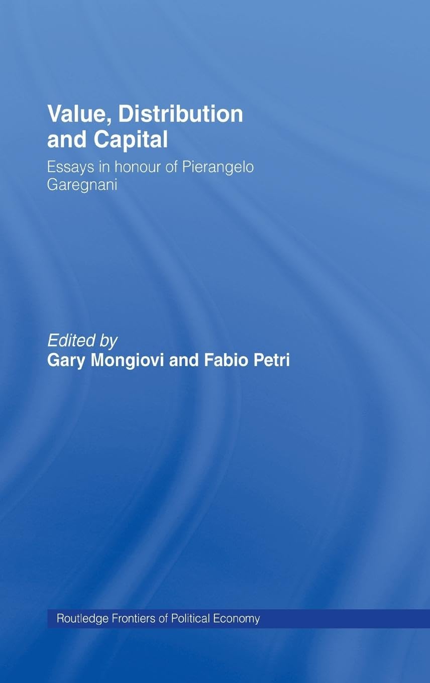 Value, Distribution and Capital (Routledge Frontiers of Political Economy, 12)