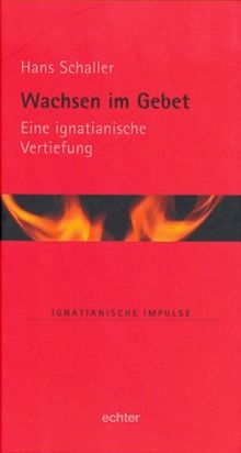 Wachsen im Gebet: Eine Ignatianische Vertiefung