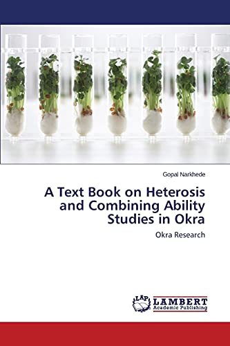 A Text Book on Heterosis and Combining Ability Studies in Okra: Okra Research