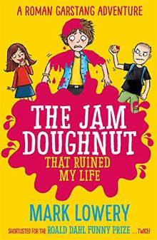 The Jam Doughnut That Ruined My Life (Roman Garstang Disasters 1)