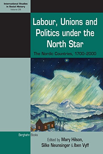 Labour, Unions and Politics under the North Star (International Studies in Social History, Band 28)