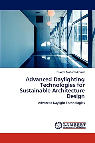 Advanced Daylighting Technologies for Sustainable Architecture Design: Advanced Daylight Technologies